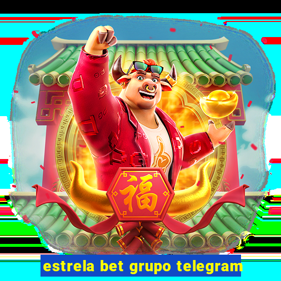 estrela bet grupo telegram